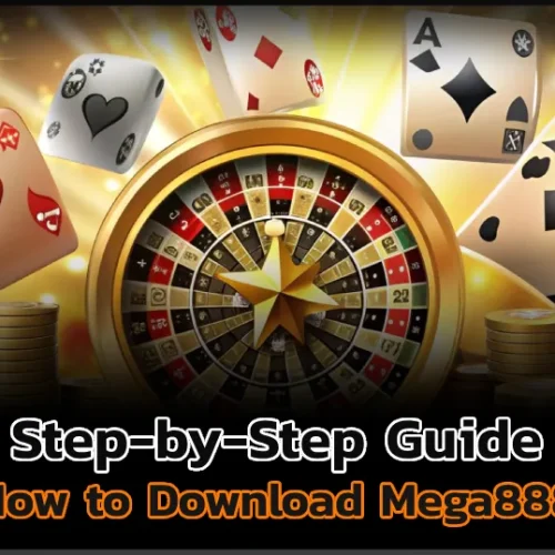 How to Download Mega888 APK An All-Inclusive Guide for Mobile Users